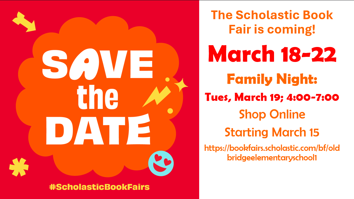  Save the date for the Spring Book Fair: March 18-22.