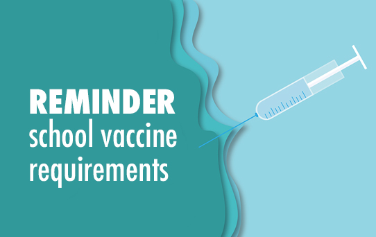 Illustration of a vaccine with the text: Reminder, school vaccine requirements